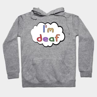 I'm deaf - gift for deaf community Hoodie